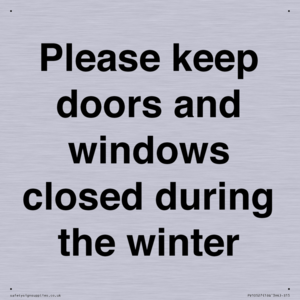 Please keep doors and windows closed during the winter